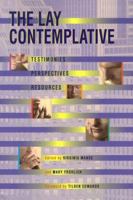 The Lay Contemplative: Testimonies, Perspectives, Resources 0867163704 Book Cover
