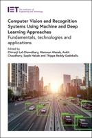 Computer Vision and Recognition Systems Using Machine and Deep Learning Approaches: Fundamentals, technologies and applications 1839533234 Book Cover