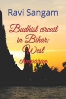 Budhist circuit in Bihar: West chmparan B08HGRW9JY Book Cover