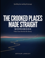 Sparkling Lane Marking The Passage The Crooked Places Made Straight: When Grace Rewrites The Journey B0H87FWMMQ Book Cover
