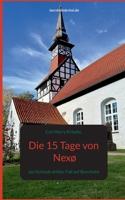 Die 15 Tage von Nexø: Jan Kofoeds dritter Fall auf Bornholm (German Edition) 3759761135 Book Cover