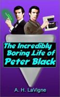 The Incredibly Boring Life of Peter Black 0970263082 Book Cover