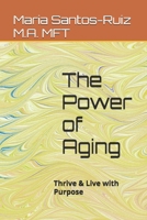 The Power of Aging: Thrive & Live with Purpose (The Empowered Mind Series) B0DWN4YKW2 Book Cover