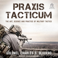 PRAXIS Tacticum: The Art, Science and Practice of Military Tactics B0CW57NW54 Book Cover