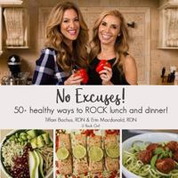 No Excuses! 50 Healthy Ways to Rock Lunch & Dinner! 0991306333 Book Cover