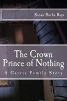 The Crown Prince of Nothing 1475290365 Book Cover