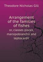 Arrangement of the Families of Fishes Or, Classes Pisces, Marsipobranchii and Leptocardii 5518678428 Book Cover