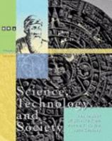 Science, Technology, and Society: The Impact of Science from 2000 B.C. to the 18th Century 0787656542 Book Cover