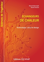 Echangeurs de chaleur: Technologie, calcul et desigh (French Edition) 2710810344 Book Cover