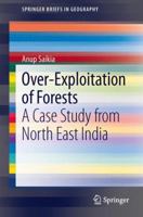 Over-Exploitation of Forests: A Case Study from North East India 3319014072 Book Cover