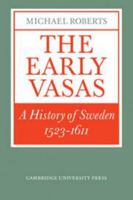 The Early Vasas: A History of Sweden 1523-1611 (Cambridge Paperback Library) 0521311829 Book Cover