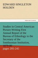 Studies in Central American Picture-Writing 1511932503 Book Cover