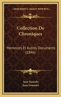 Collection De Chroniques: Memoires Et Autres Documents (1846) 1168475643 Book Cover