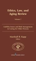 Ethics, Law, and Aging Review, Volume 7: Liability Issues and Risk Management in Caring for Older Persons 0826114571 Book Cover