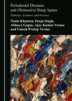 Periodontal Diseases and Obstructive Sleep Apnea: Pathways, Evidence, and Practice 1036476766 Book Cover