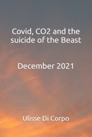 Covid, CO2 and the suicide of the Beast - January 2022 B09PK4F6T9 Book Cover