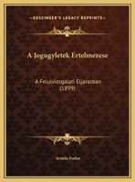 A Jogugyletek Ertelmezese: A Felulvizsgalati Eljarasban (1899) 1160276889 Book Cover