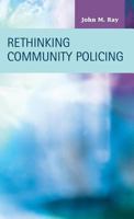 Rethinking Community Policing 1593327625 Book Cover