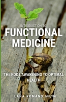 Introduction to Functional Medicine: The Root Awakening to Optimal Health B0CKPC8NS2 Book Cover
