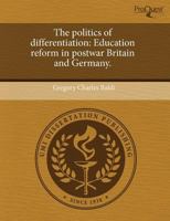 The Politics of Differentiation : Education reform in postwar Britain and Germany 1243838566 Book Cover