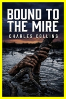 Bound to the Mire B0H9FZW562 Book Cover