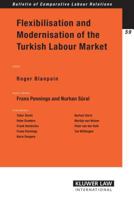 Flexibilisation And Modernisation of the Turkish Labour Market (Bulletin of Comparative Labour Relations Series Set) 904112490X Book Cover
