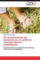 El reclutamiento de menores en el conflicto armado interno colombiano 3846568287 Book Cover