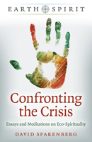 Confronting the Crisis: Essays and Meditations on Eco-Spirituality 1789049733 Book Cover