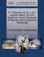 F F Slocomb & Co v. A C Layman Mach Co U.S. Supreme Court Transcript of Record with Supporting Pleadings 1270181963 Book Cover