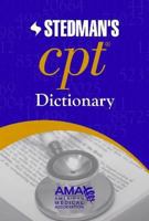 Stedman's CPT Dictionary 1603591524 Book Cover
