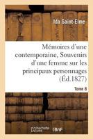 Ma(c)Moires D'Une Contemporaine, Ou Souvenirs D'Une Femme Sur Les Principaux Personnages Tome 8 2013679289 Book Cover