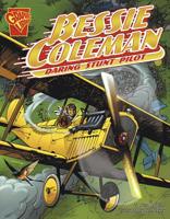 Bessie Coleman: Daring Stunt Pilot (Graphic Biographies) 073687903X Book Cover