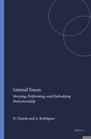 Liminal Traces: Storying, Performing, and Embodying Postcoloniality 9460915884 Book Cover