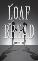 A Loaf of Bread 1635680832 Book Cover