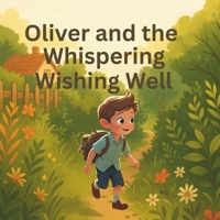 Oliver and the Wishing Well B0FF34L2MS Book Cover