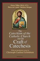 Catechism of the Catholic Church and the Craft of Catechesis 1586172212 Book Cover