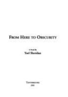 From Here to Obscurity 0954081102 Book Cover