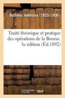 Traité théorique et pratique des opérations de la Bourse. 3e édition. Règlement général des agents 2329107951 Book Cover