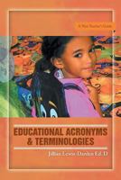 Educational Acronyms & Terminologies: A New Teacher's Guide 1479771422 Book Cover