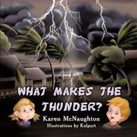 What Makes the Thunder? 160976224X Book Cover