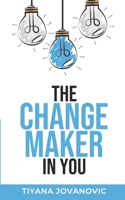 The Changemaker In You B0948BCGKZ Book Cover