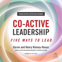 Co-Active Leadership: Five Ways to Lead B0GX7J7DPH Book Cover