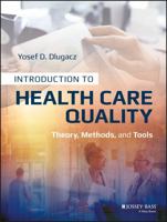 Introduction to Health Care Quality: Theory, Methods, and Tools 1118777913 Book Cover