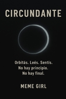 CIRCUNDANTE: Órbitas.Leés.Sentís. No hay principio. No hay final. (Lecturas Circulares) (Spanish Edition) B0F6KMQSWF Book Cover