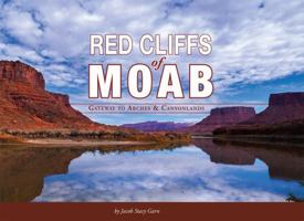 Red Cliffs of Moab: Gateway to Arches & Canyonlands 1736023136 Book Cover