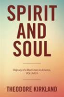 Spirit and Soul: Odyssey of a Black Man in America, Volume II 1543414486 Book Cover
