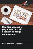 Bonifici bancari e pagamenti fiscali secondo la legge camerunese 6207319087 Book Cover