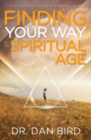 Finding Your Way in the Spiritual Age 1940265568 Book Cover