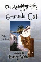 The Autobiography of a Granada Cat: As Told to Harley White 0990333922 Book Cover