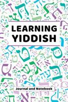Learning Yiddish Journal and Notebook: A modern resource book for beginners and students that learn Yiddish 1090998031 Book Cover